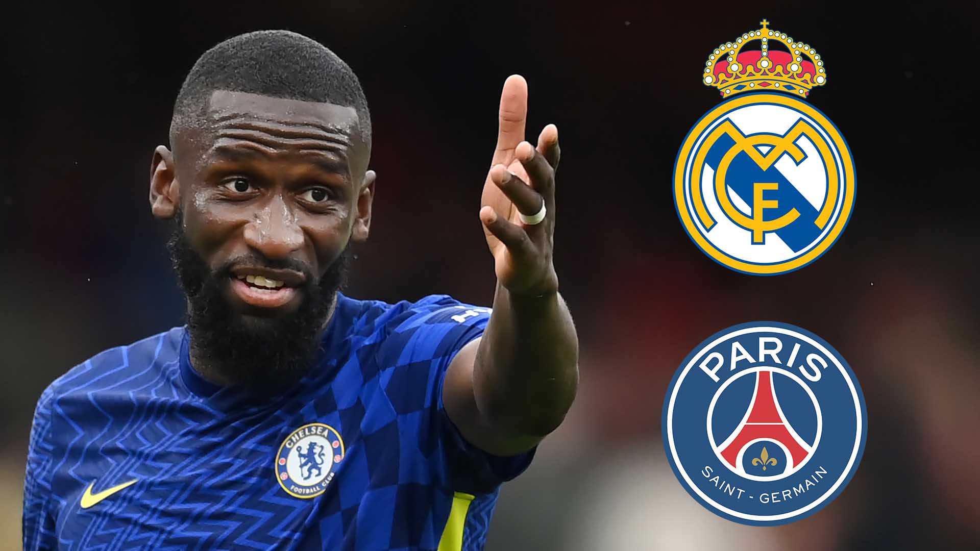 Antonio Rudiger Chelsea Real Madrid PSG